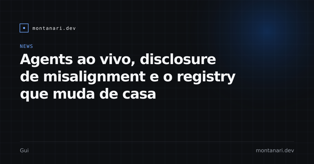 Semana de voice agents, disclosure de misalignment e registry AWS