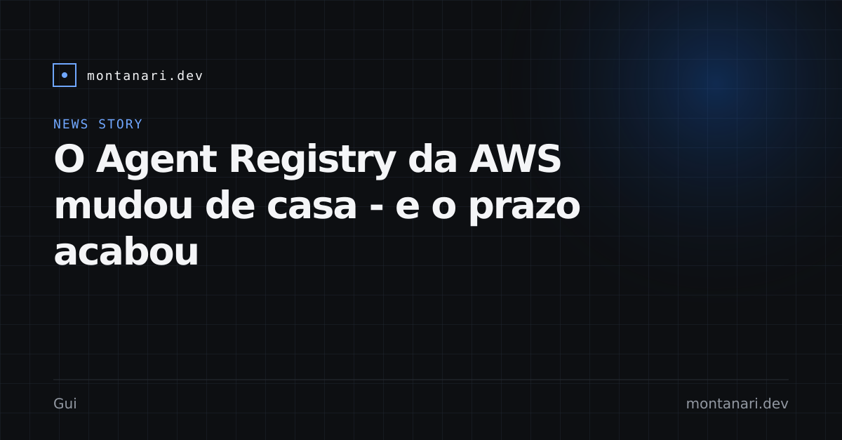 Capa de AWS Agent Registry: deadline do namespace agent-registry