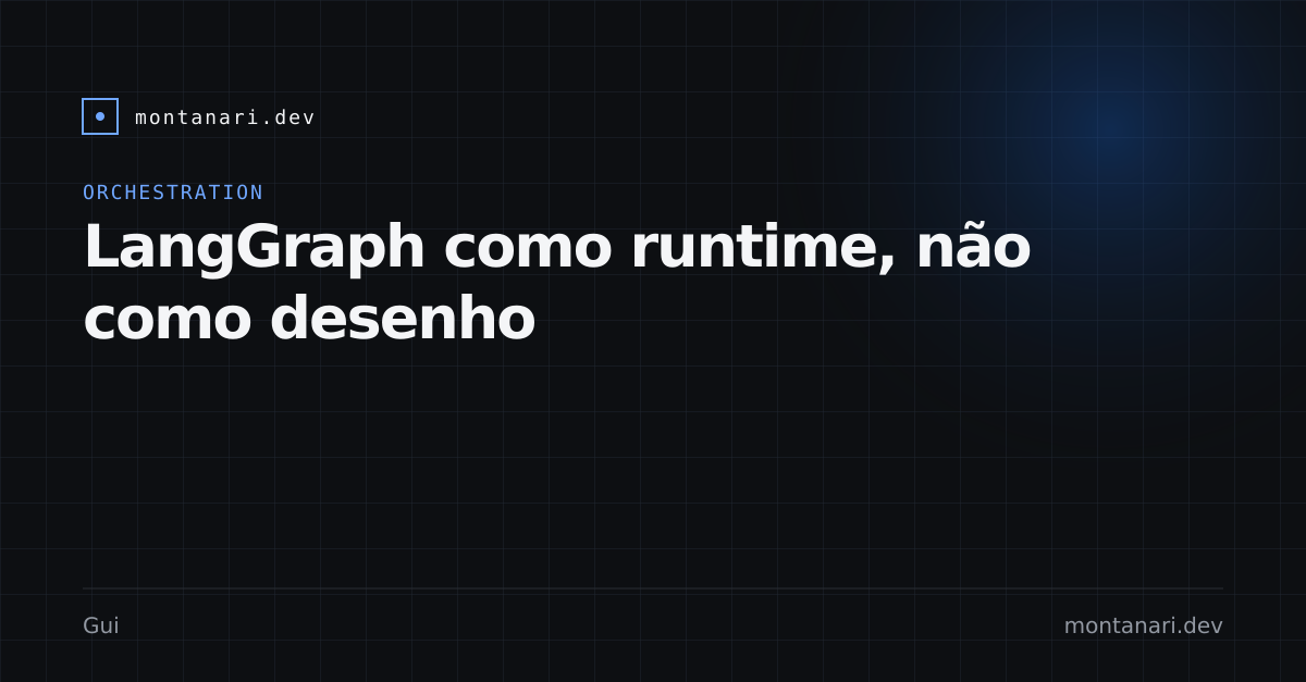 Capa de LangGraph como runtime, não como desenho